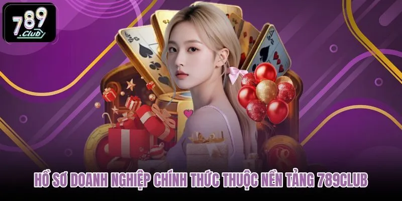 Giới thiệu 789club cùng hồ sơ pháp lý minh bạch