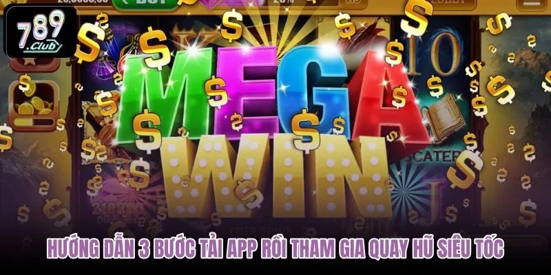 huong-dan-3-buoc-tai-app-roi-tham-gia-quay-hu-sieu-toc huong-dan-3-buoc-tai-app-roi-tham-gia-quay-hu-sieu-toc