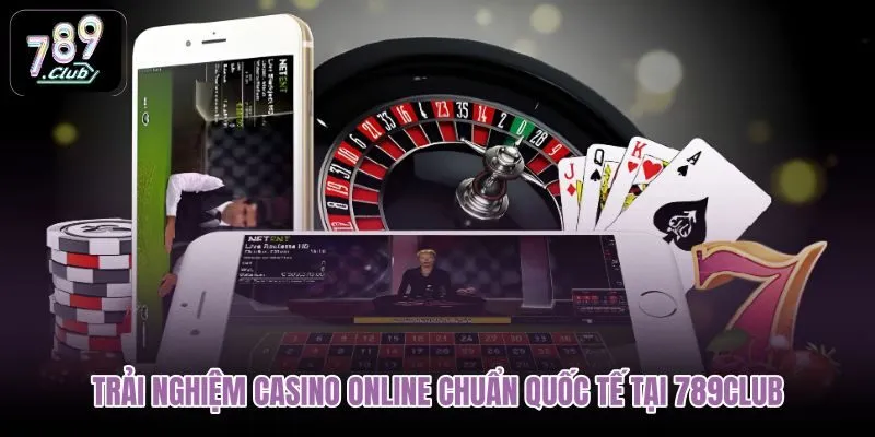 trai-nghiem-casino-online-chuan-quoc-te-tai-789club